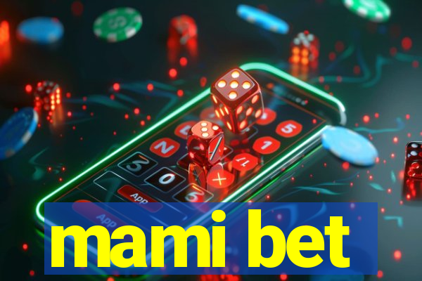 mami bet