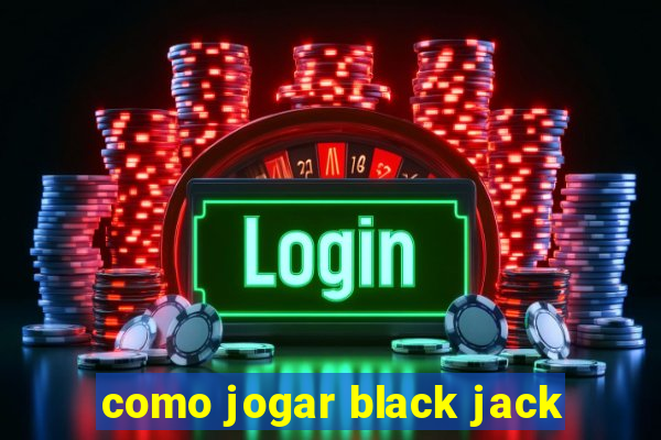 como jogar black jack