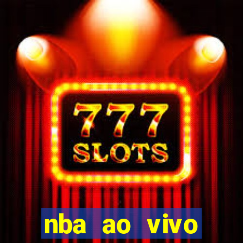 nba ao vivo grátis celular