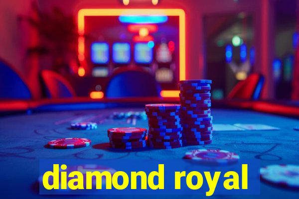 diamond royal