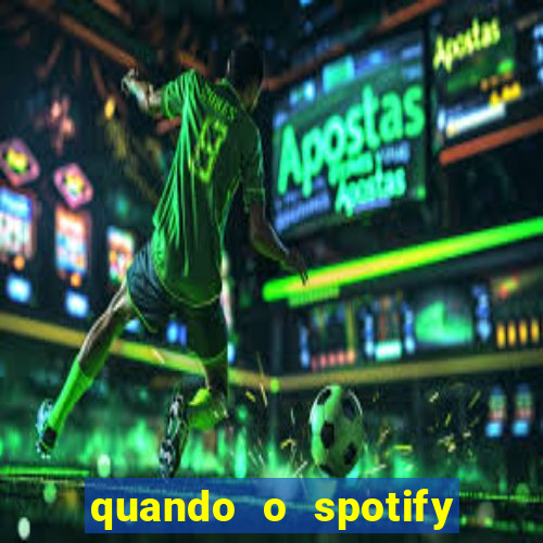 quando o spotify foi lançado