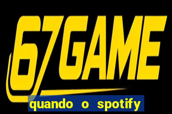 quando o spotify foi lançado