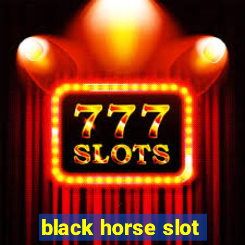 black horse slot