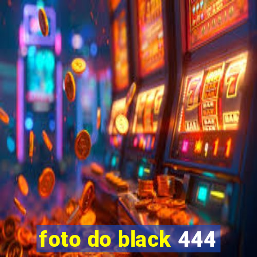 foto do black 444