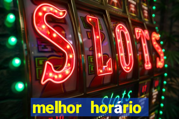 melhor horário jogar fortune tiger