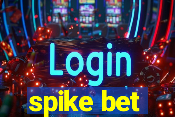 spike bet