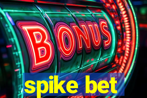 spike bet