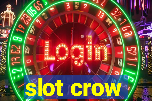 slot crow