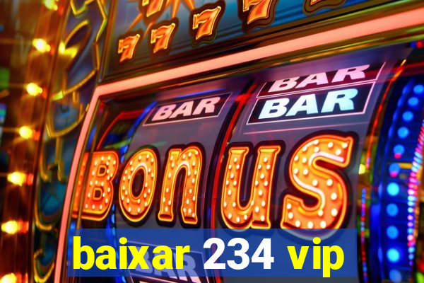 baixar 234 vip