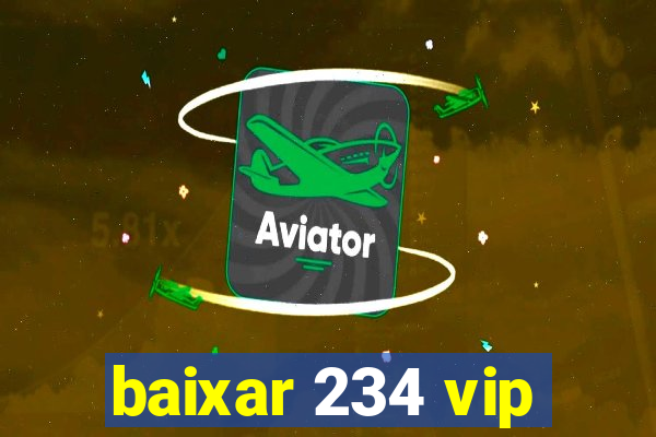 baixar 234 vip