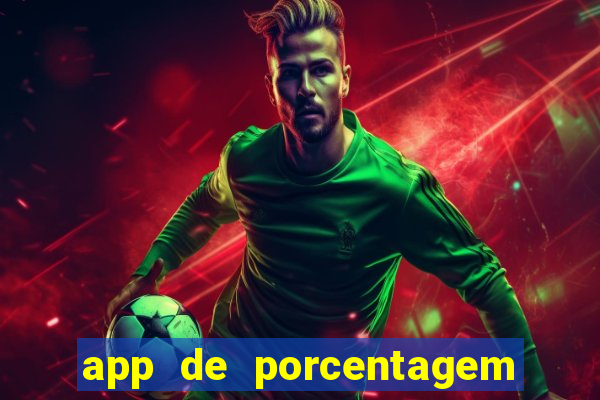 app de porcentagem de jogos slots