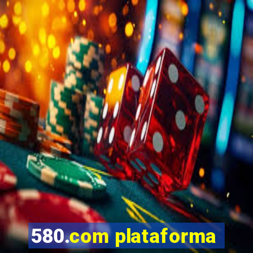 580.com plataforma