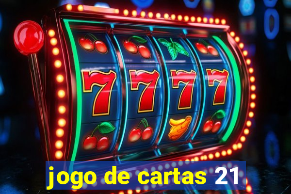 jogo de cartas 21