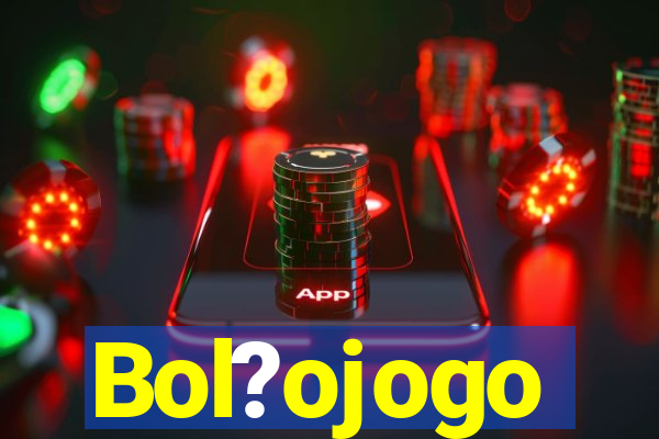 Bol?ojogo