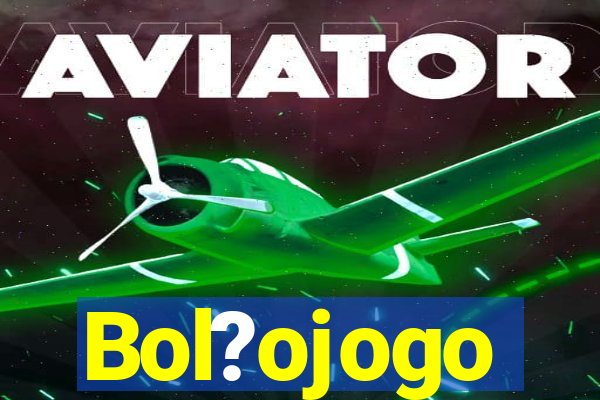 Bol?ojogo