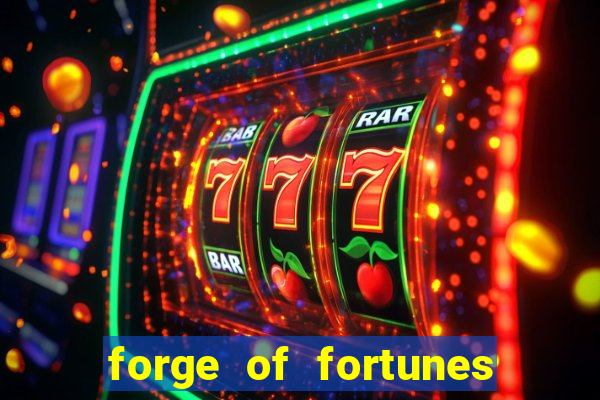 forge of fortunes slot play free