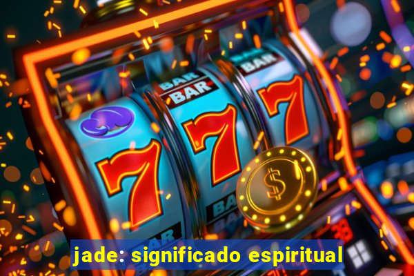 jade: significado espiritual