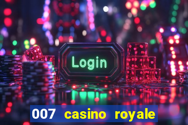 007 casino royale assitir online gdrive