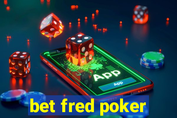 bet fred poker