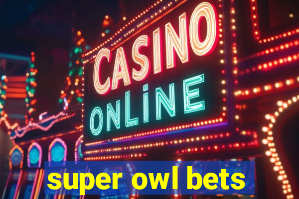 super owl bets