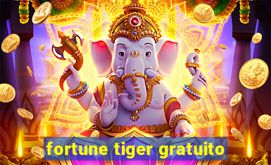 fortune tiger gratuito