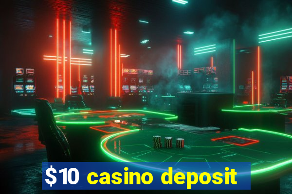 $10 casino deposit