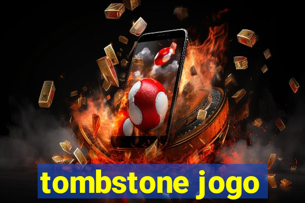 tombstone jogo