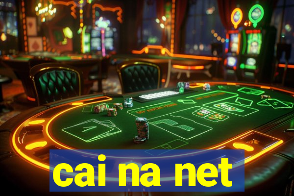 cai na net