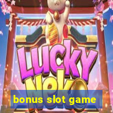 bonus slot game