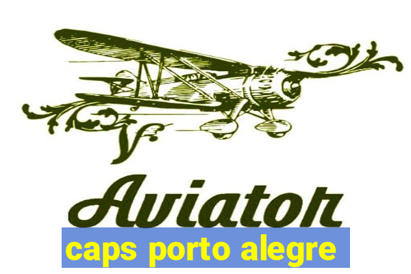 caps porto alegre