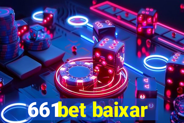 661bet baixar