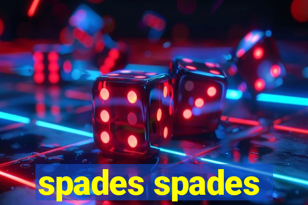 spades spades