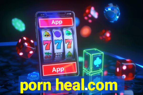 porn heal.com