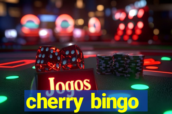 cherry bingo