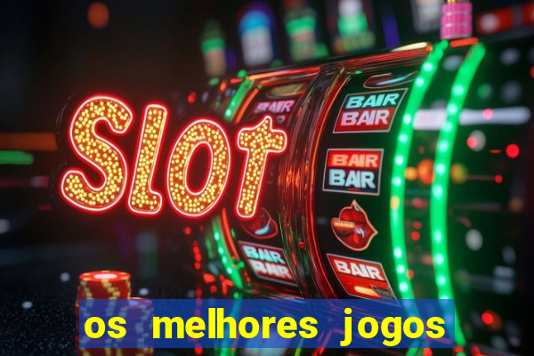 os melhores jogos de cassino