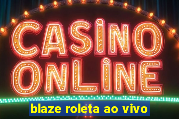 blaze roleta ao vivo