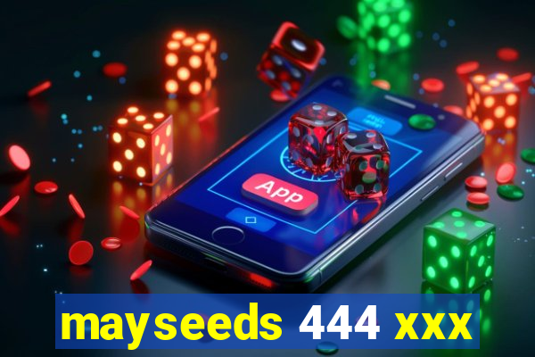 mayseeds 444 xxx