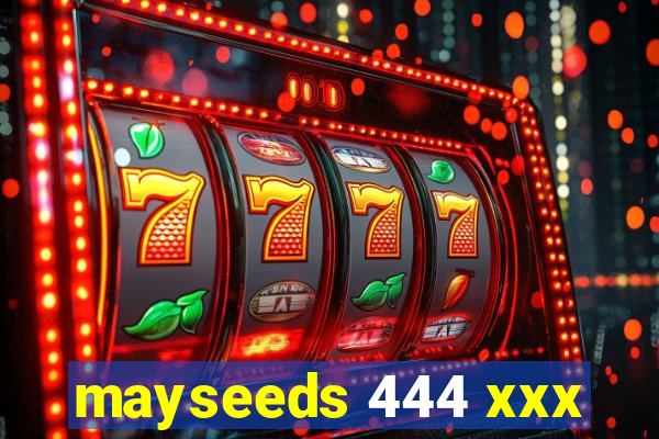 mayseeds 444 xxx