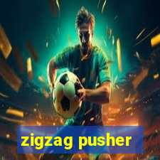 zigzag pusher