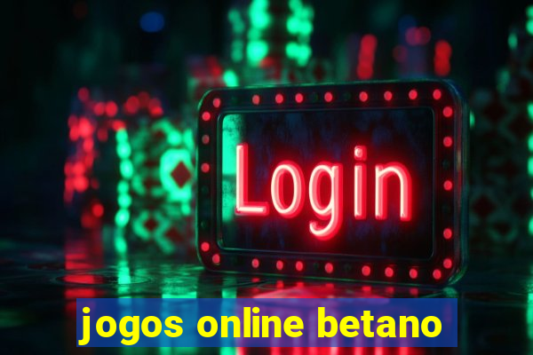 jogos online betano