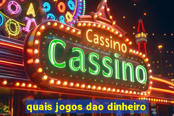 quais jogos dao dinheiro