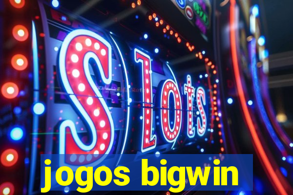 jogos bigwin