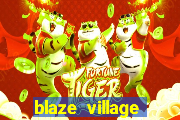 blaze village private codes