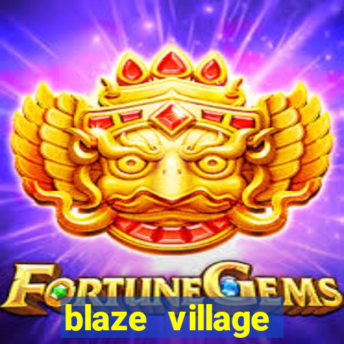 blaze village private codes