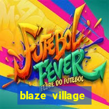 blaze village private codes