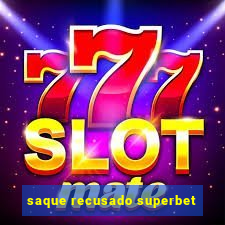 saque recusado superbet