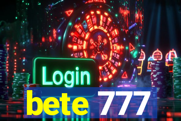 bete 777