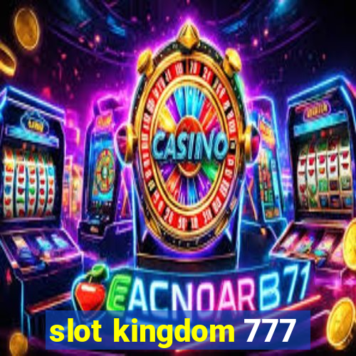 slot kingdom 777