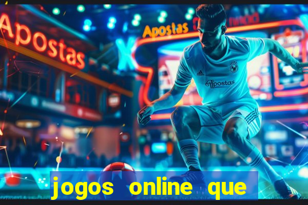 jogos online que realmente pagam dinheiro