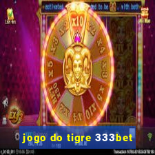 jogo do tigre 333bet